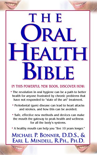 The Oral Health Bible (9781591200505) by Bonner D.D.S., Michael; Mindell R.Ph. Ph.D., Earl L