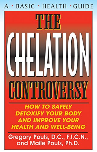 The Chelation Controversy: How to Safely Detoxify Your Body (9781591200567) by Pouls D.C. F.I.C.N., Gregory; Pouls Ph.D., Maile