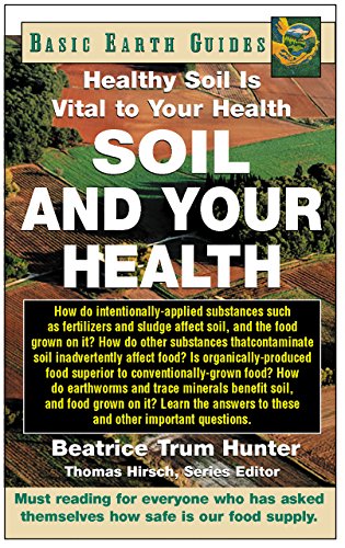 Imagen de archivo de Soil and Your Health: Healthy Soil Is Vital to Your Health a la venta por ThriftBooks-Atlanta