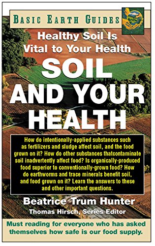 Stock image for Soil and Your Health: Healthy Soil Is Vital to Your Health (Basic Health Guides) for sale by Books Unplugged
