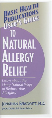 Imagen de archivo de The User's Guide to Natural Allergy Relief (Jack Challem Series) a la venta por HPB-Emerald