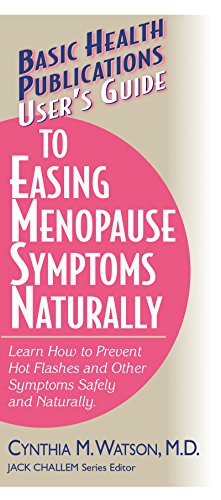 Beispielbild fr User's Guide to Easing Menopause Symptoms Naturally: Learn How to Prevent Hot Flashes and Other Symptoms Safely and Naturally (Basic Health Publications User's Guide) zum Verkauf von Save With Sam