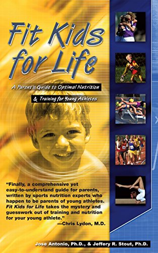 Beispielbild fr Fit Kids for Life: A Parents' Guide to Optimal Nutrition & Training for Young Athletes zum Verkauf von Once Upon A Time Books