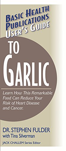 Beispielbild fr Basic Health Publications User's Guide to Garlic zum Verkauf von Blackwell's