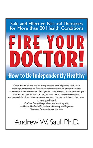 Stock image for Fire Your Doctor: How to Be Independently Healthy for sale by Chiron Media