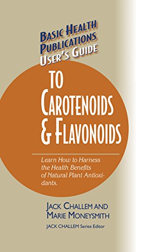 Stock image for User's Guide to Carotenoids & Flavonoids: Learn How to Harness the Health Benefits of Natural Plant Antioxidants (Basic Health Publications User's Guide) for sale by Books From California
