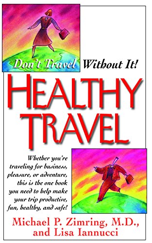 Beispielbild fr Healthy Travel: Don't Travel Without It! zum Verkauf von Wonder Book