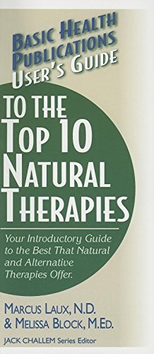 Imagen de archivo de User's Guide to the Top 10 Natural Therapies (Basic Health Publications User Guide) a la venta por Books From California