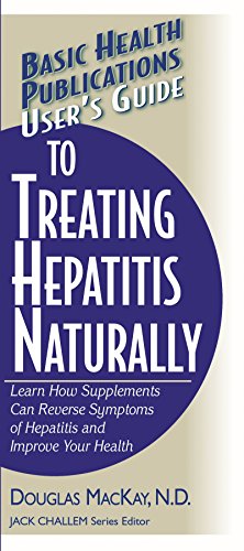 Stock image for User's Guide to Treating Hepatitis Naturally: Learn How Supplements Can Reverse Symptoms of Hepatitis and Improve Your Health (Basic Health Publications User's Guide) for sale by Lucky's Textbooks
