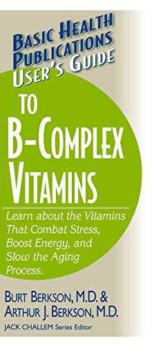 9781591201748: User's Guide to the B-Complex Vitamins: Learn about the Vitamins That Combat Stress, Boost Energy, and Slow the Aging Process.