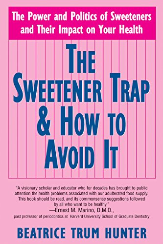 Stock image for Sweetener Trap & How To Avoid It: The Power and Politics of Sweeteners and Their Impact on Your Health for sale by Pearlydewdrops