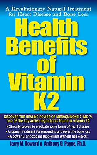 Beispielbild fr Health Benefits of Vitamin K2: A Revolutionary Natural Treatment for Heart Disease and Bone Loss zum Verkauf von Wonder Book