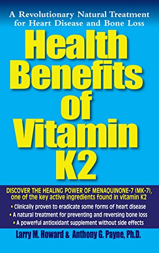 Imagen de archivo de Health Benefits of Vitamin K2: A Revolutionary Natural Treatment for Heart Disease and Bone Loss a la venta por ThriftBooks-Dallas