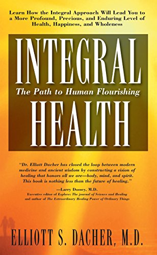 Imagen de archivo de Integral Health: The Path to Human Flourishing a la venta por SecondSale