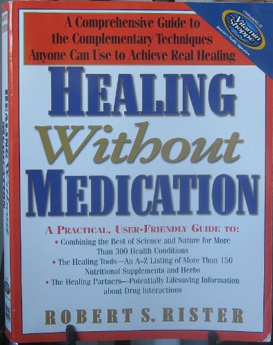 Beispielbild fr Healing Without Medication: A Comprehensive Guide to the Complementary Techniques Anyone Can Use to Achieve Real Healing zum Verkauf von Better World Books