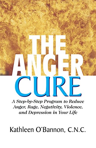Beispielbild fr The Anger Cure: A Step-by-Step Program to Reduce Anger, Rage, Negativity, Violence, and Depression in Your Life zum Verkauf von Wonder Book