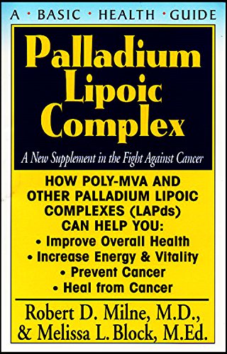Beispielbild fr Palladium Lipoic Complex A New Supplement in the Fight Against Cancer zum Verkauf von HPB-Red