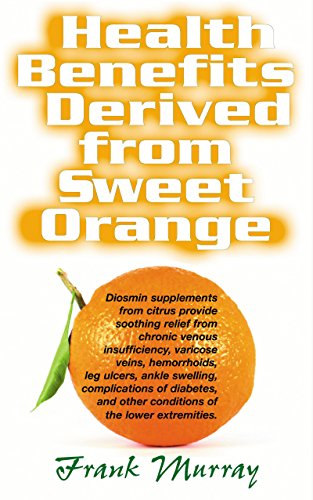 Stock image for Health Benefits Derived from Sweet Orange: Diosmin Supplements from Citrus for sale by HPB-Movies
