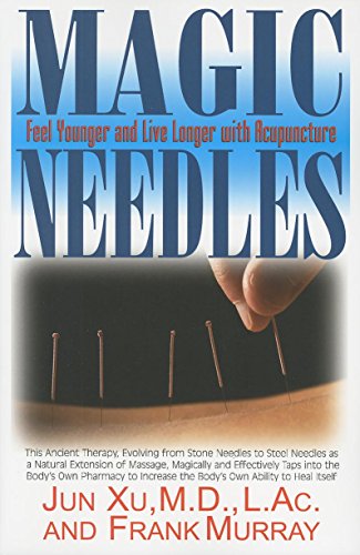 Stock image for Magic Needles: Feel Younger and Live Longer with Acupuncture for sale by HPB-Ruby