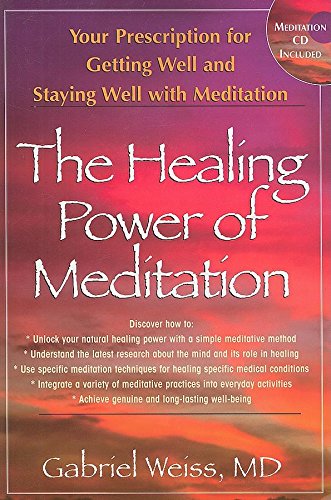 Beispielbild fr The Healing Power of Meditation: Your Prescription for Getting Well and Staying Well with Meditation [With CD] zum Verkauf von Buchpark