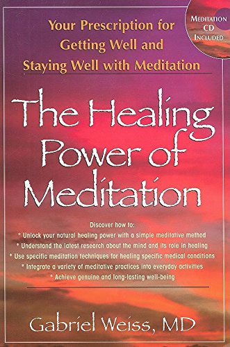 HEALING POWER OF MEDITATION: Your Prescription For Getting Well & Staying Well With Meditation (i...