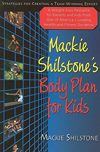 Imagen de archivo de MacKie Shilstone's Body Plan for Kids: Strategies for Creating a Team-Winning Effort a la venta por ThriftBooks-Dallas