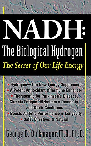 NADH : The Biological Hydrogen : The Secret of Our Life Energy - George D. Birkmayer