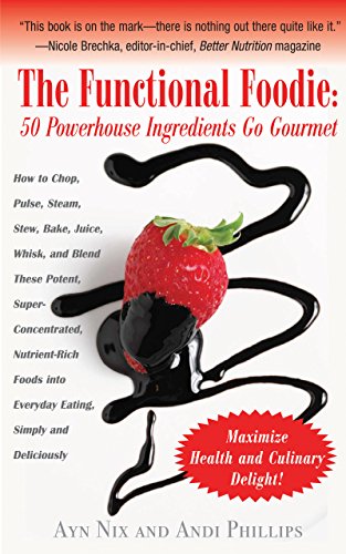 Beispielbild fr The Functional Foodie: 50 Powerhouse Ingredients Go Gourmet zum Verkauf von Wonder Book