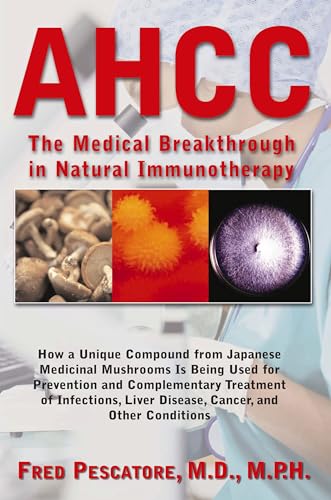 Beispielbild fr The Science of AHCC: Japan's Medical Breakthrough in Immunotherapy zum Verkauf von More Than Words