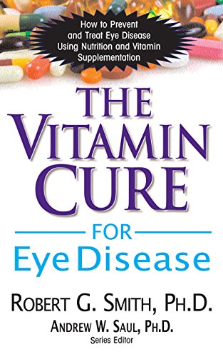 Imagen de archivo de The Vitamin Cure for Eye Disease: How to Prevent and Treat Eye Disease Using Nutrition and Vitamin Supplementation a la venta por SecondSale