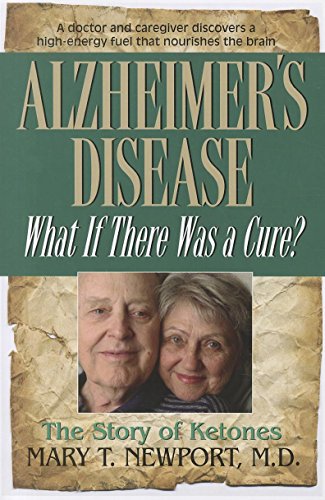 Beispielbild fr Alzheimer's Disease: What If There Was a Cure? : The Story of Ketones zum Verkauf von Better World Books