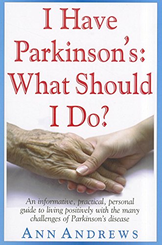 Beispielbild fr I Have Parkinson's: What Should I Do? : An Informative, Practical, Personal Guide to Living Positively with the Many Challenges of Parkinson's Disease zum Verkauf von Better World Books
