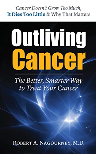 9781591203063: Outliving Cancer: The Better, Smarter, Faster Way to Treat Cancer