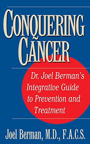 Imagen de archivo de Conquering Cancer: Dr. Joel Berman's Integrative Guide to Prevention and Treatment a la venta por Big River Books