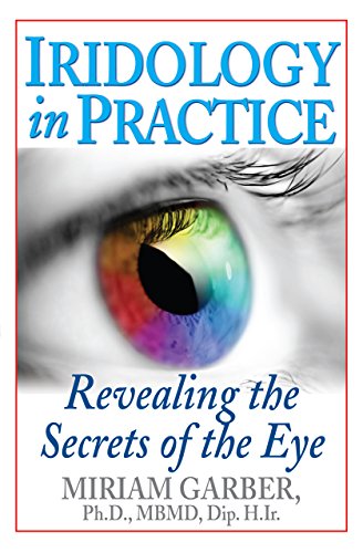 Stock image for Iridology in Practice: Revealing the Secrets of the Eye for sale by Goodwill