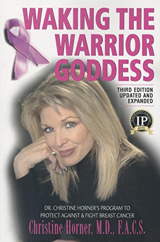 Stock image for Waking the Warrior Goddess: Dr. Christine Horner's Program to Protect Against & Fight Breast Cancer for sale by SecondSale