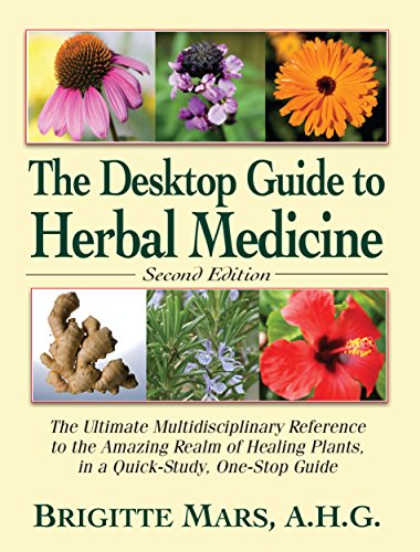9781591203759: The Desktop Guide to Herbal Medicine: The Ultimate Multidisciplinary Reference to the Amazing Realm of Healing Plants in a Quick-Study, One-Stop Guide