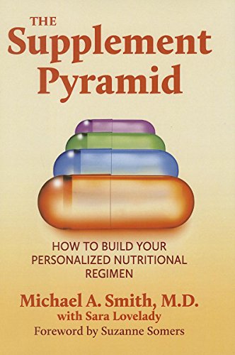 Imagen de archivo de The Supplement Pyramid: How to Build Your Personalized Nutritional Regimen a la venta por Your Online Bookstore