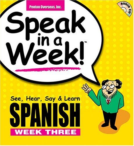 Stock image for Speak in a Week! Spanish: See, Hear, Say & Learn, Week Three (Spanish and English Edition) for sale by SecondSale