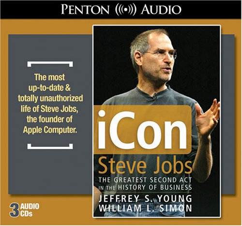 iCon Steve Jobs, the Greatest Second Act in the History of Business (9781591256021) by Young, Jeffrey S.; Biggs, Barton