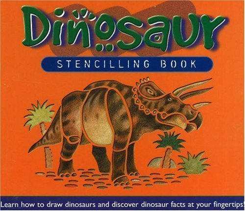 Stock image for Dinosaur Stencilling Book: Learn How To Draw Dinosaurs And Discover Dinosaur Facts At your Fingretips! for sale by SecondSale