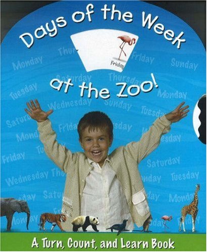 9781591259619: Days of the Week At the Zoo: A Turn, Count and Learn Book