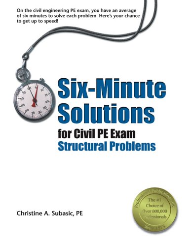 Stock image for Six-Minute Solutions for Civil PE Exam Structural Problems for sale by Reader's Corner, Inc.