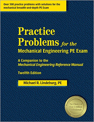 Stock image for Practice Problems for the Mechanical Engineering PE Exam: A Companion to the Mechanical Engineering Reference Manual, 12th Edition for sale by Books of the Smoky Mountains