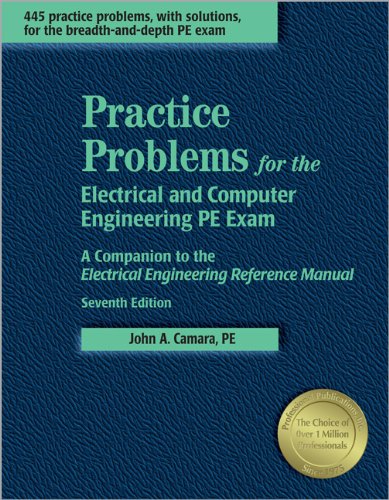 Stock image for Practice Problems for the Electrical Engineering PE Exam: A Companion to the Electrical Engineering Reference Manual, 7th ed. for sale by Irish Booksellers