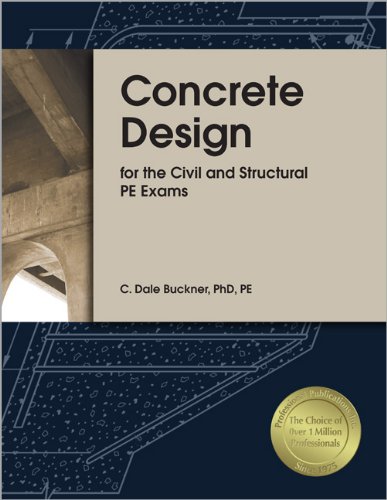 Stock image for Concrete Design for the Civil and Structural PE Exams for sale by ThriftBooks-Atlanta