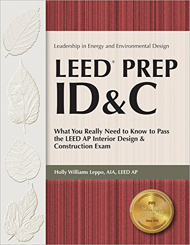 Stock image for Leed Prep Id&c: What You Really Need to Know to Pass the Leed AP Interior Design & Construction Exam for sale by ThriftBooks-Dallas