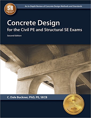 Stock image for Concrete Design for the Civil PE and Structural SE Exams, 2nd Edition for sale by Wizard Books