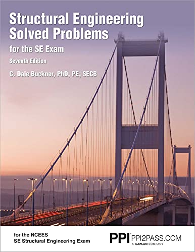 Stock image for PPI Structural Engineering Solved Problems for the SE Exam, 7th Edition  " Comprehensive Practice in Structural Engineering Concepts, Methods, and Standards for the NCEES SE Exam for sale by HPB-Red