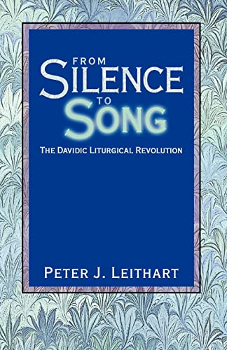 Stock image for From Silence to Song: The Davidic Liturgical Revolution for sale by HPB-Emerald